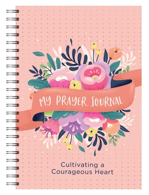 My Prayer Journal: Cultivating a Courageous Heart by Gregor, Shanna D.