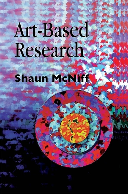 Art-Based Research by McNiff, Shaun