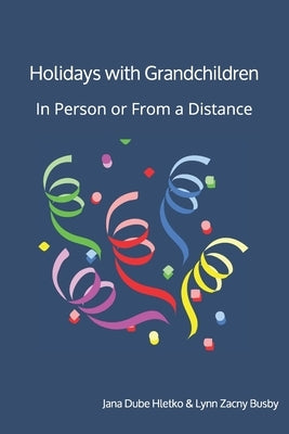 Holidays With Grandchildren: In Person or From a Distance by Busby, Lynn Zacny