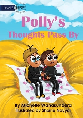 Polly's Thoughts Pass By by Wanasundera, Michelle