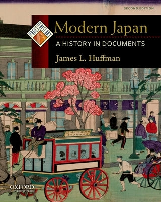 Modern Japan: A History in Documents by Huffman, James L.