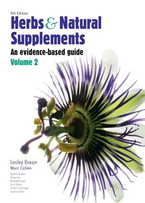 Herbs and Natural Supplements, Volume 2: An Evidence-Based Guide by Braun, Lesley