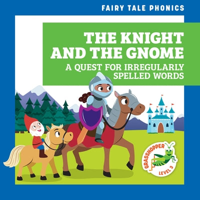The Knight and the Gnome: A Quest for Irregularly Spelled Words by Donnelly, Rebecca