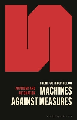 Machines Against Measures by Sotiropoulou, Irene