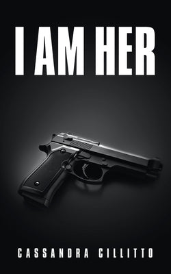 I Am Her by Cillitto, Cassandra