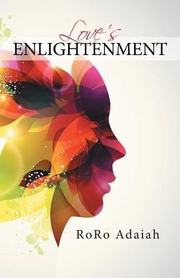 Love's Enlightenment by Adaiah, Roro