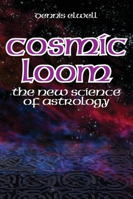 Cosmic Loom by Elwell, Dennis