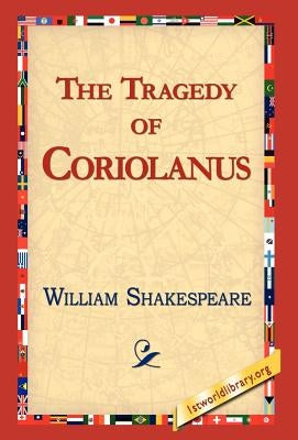 The Tragedy of Coriolanus by Shakespeare, William