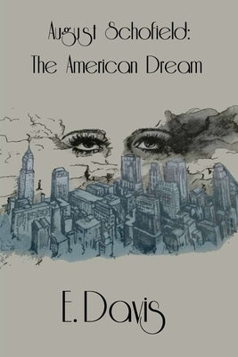 August Schofield; The American Dream by Davis, E.