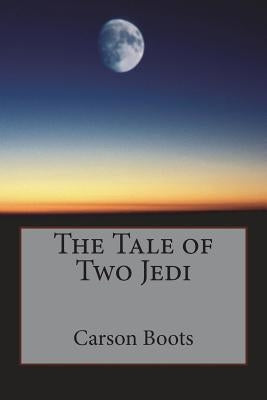 The Tale of Two Jedi by Boots, Carson