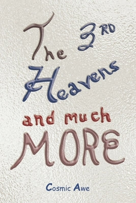 The 3rd Heavens and Much MORE by Awe, Cosmic