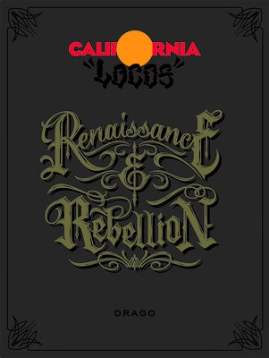 California Locos: Renaissance & Rebellion by Tourje, Dave