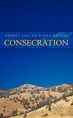Consecration by Amuzie, Ernest