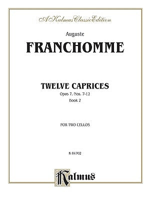 Twelve Caprices for Two Cellos, Op. 7, Bk 2: Score & Parts by Franchomme, August Joseph