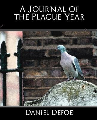 A Journal of the Plague Year by Daniel Defoe, Defoe