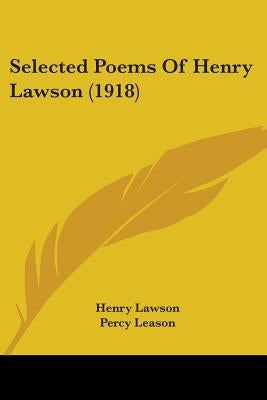 Selected Poems Of Henry Lawson (1918) by Lawson, Henry