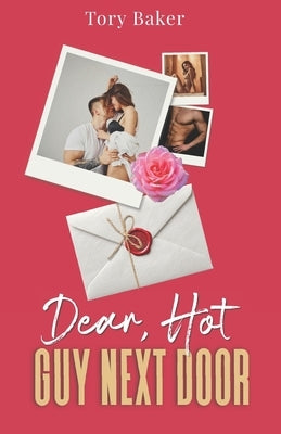 Dear Hot Guy Next Door by Baker, Tory