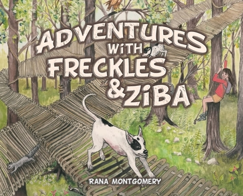 Adventures with Freckles & Ziba by Montgomery, Rana