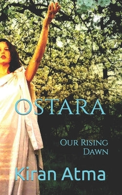 Ostara: Our Rising Dawn by Ponnappan, Jai Krishna