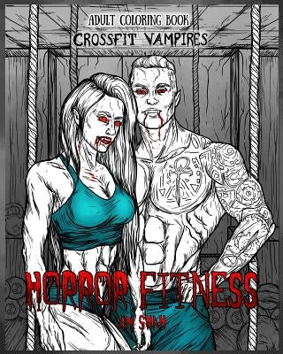 Adult Coloring Book Horror Fitness: Cross Fit Vampires by Shah, A. M.