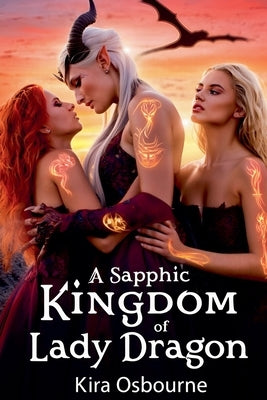 A Sapphic Kingdom of Lady Dragon by Osbourne, Kira