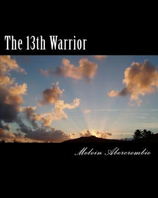 The 13th Warrior: Son Of Man by Abercrombie, Melvin L.