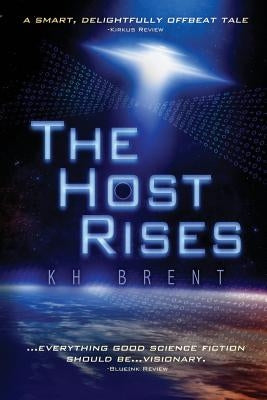 The Host Rises: Book One of the Promised Land Series by Brent, Kh