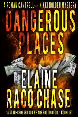 Dangerous Places: Roman Cantrell-Nikki Holden Mystery by Chase, Elaine Raco