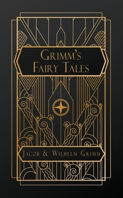 Grimms' Fairy Tales by Grimm, Jacob