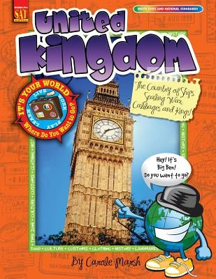 United Kingdom: The Country of Ships, Sealing Wax, Cabbages and Kings! by Marsh, Carole