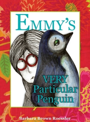 Emmy's Very Particular Penguin by Roessler, Barbara Brown