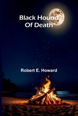Black Hound Of Death by Howard, Robert E.