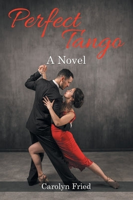 Perfect Tango by Fried, Carolyn