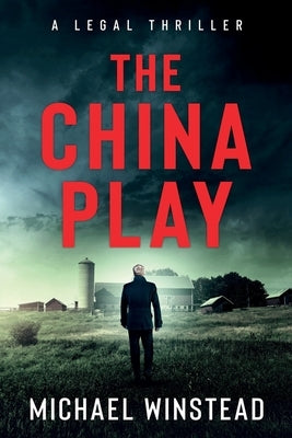 The China Play: A Legal Thriller by Winstead, Michael