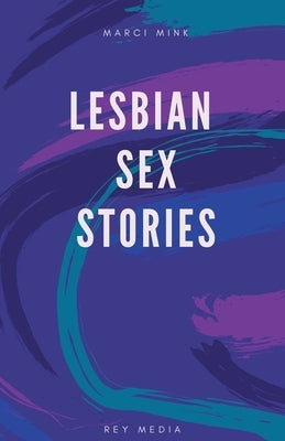 Lesbian Sex Stories by Mink, Marcy
