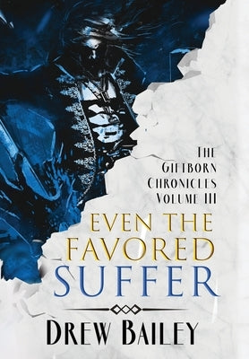 Even the Favored Suffer by Bailey, Drew