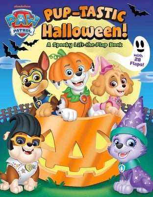 Paw Patrol: Pup-Tastic Halloween: A Lift-The-Flap Book by Buckley, MacKenzie
