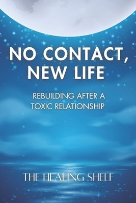 No Contact, New Life by Dillon, Zachary