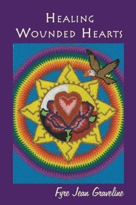 Healing Wounded Hearts by Graveline, Fyre Jean