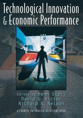Technological Innovation and Economic Performance by Steil, Benn