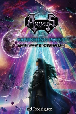 Animus - Vanishing Point: Tales from the Multiverse by Rodriguez, Ed