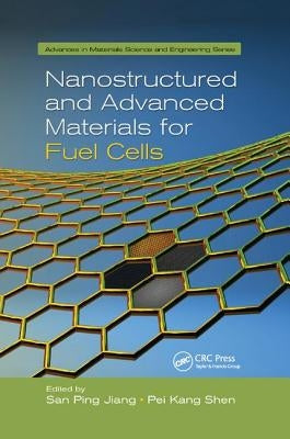 Nanostructured and Advanced Materials for Fuel Cells by Jiang, San Ping