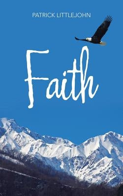 Faith by Littlejohn, Patrick
