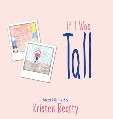 If I Was Tall by Beatty, Kristen