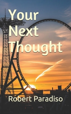 Your Next Thought by Paradiso, Robert