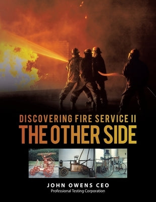 Discovering Fire Service II The Other Side by Owens Ceo, John
