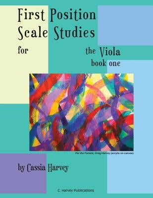 First Position Scale Studies for the Viola, Book One by Harvey, Cassia