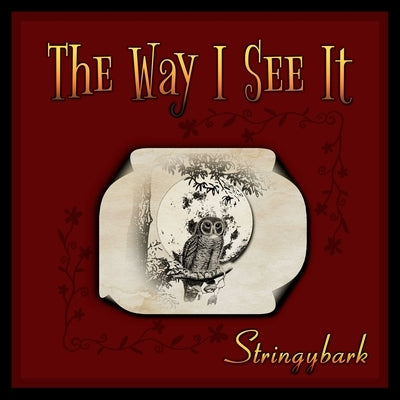 The Way I See It by Stringybark