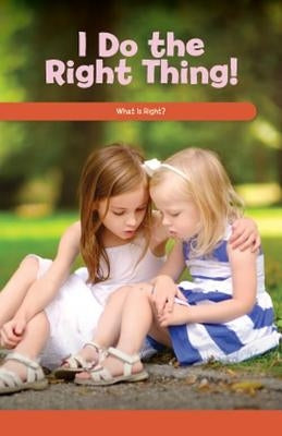 I Do the Right Thing!: What Is Right? by Booker, Dwayne