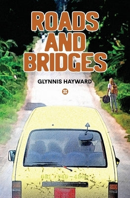 Roads and Bridges by Hayward, Glynnis